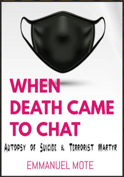 When DEATH CAME To CHAT !: Autopsy Of Suicide & Terrorist Martyr