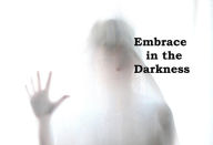 Title: Embrace in the Darkness, Author: Frederick Lyle Morris