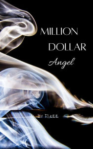 Title: Million Dollar Angel, Author: Tj Lee