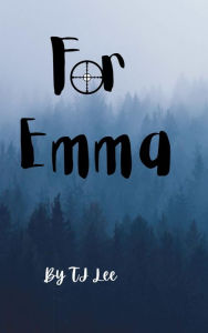 Title: For Emma, Author: Tj Lee