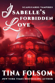 Title: Isabelle's Forbidden Love (Scanguards Hybrids #4), Author: Tina Folsom