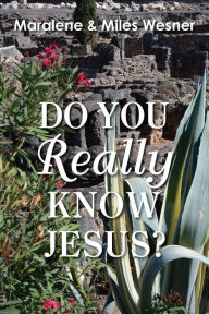 Title: Do You Really Know Jesus?, Author: Maralene Wesner