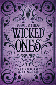 Title: McCool Mythos: Wicked Ones, Author: John R. McCool III