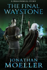 Title: The Final Waystone, Author: Jonathan Moeller