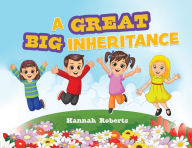 Title: A GREAT BIG INHERITANCE, Author: Hannah Roberts