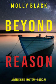 Title: Beyond Reason (A Reese Link MysteryBook One), Author: Molly Black