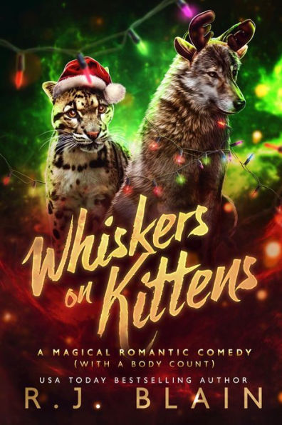 Whiskers on Kittens: A Magical Romantic Comedy (with a body count)