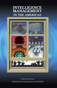 Title: Intelligence Management in the Americas, Author: National Intelligence University