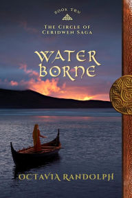Title: Water Borne: Book Ten of The Circle of Ceridwen Saga, Author: Octavia Randolph