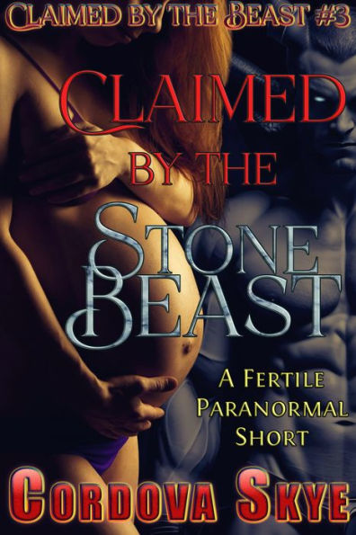 Claimed by the Stone Beast: A Fertile Paranormal Short