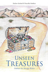 Title: Unseen Treasures: Embrace the Message Within, Author: Darlene Garland