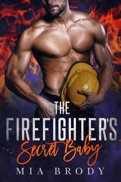 The Firefighter's Secret Baby (Courage County Fire & Rescue)