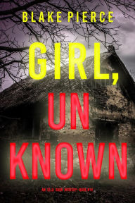 Title: Girl, Unknown (An Ella Dark FBI Suspense ThrillerBook 14), Author: Blake Pierce