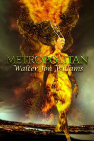 Title: Metropolitan, Author: Walter Jon Williams