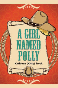 Title: A Girl Named Polly, Author: Kitty Trock