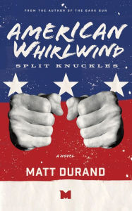 Title: American Whirlwind: Split Knuckles, Author: Matt Durand