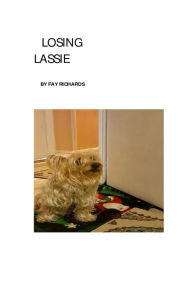 Title: Losing Lassie, Author: Fay Richards