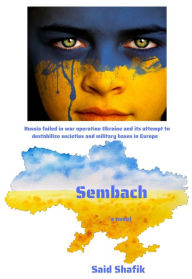 Title: SEMBACH: A UKRAINIAN PRESIDENT AND A SYSTEMS LIBRARIAN BROUGHT DOWN THE RUSSIAN PRESIDENT, Author: SAID SHAFIK