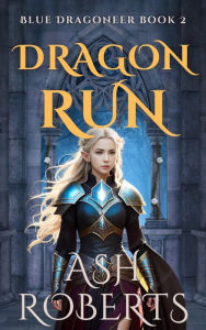 Title: Dragon Run, Author: Ash Roberts