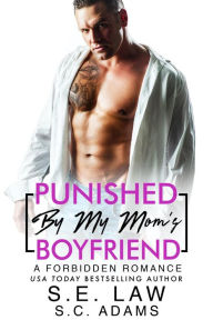 Title: Punished By My Mom's Boyfriend: A Forbidden Romance, Author: S. E. Law