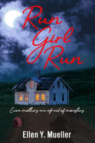 Title: Run Girl Run, Author: Ellen Y. Mueller