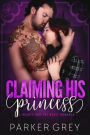 Claiming His Princess: A Beauty and the Beast Romance