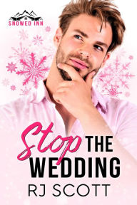 Title: Stop The Wedding, Author: RJ Scott