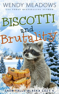 Title: Biscotti and Brutality, Author: Wendy Meadows