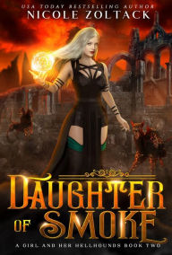 Title: Daughter of Smoke: Mayhem of Magic, Author: Nicole Zoltack