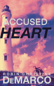 Title: Accused Heart: Heart Island Mystery Romance Book 3, Author: Robin Christine Demarco