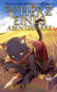 Title: Das Herz eines Abenteurers: Ein LitRPG Fantasy, Author: Tao Wong