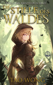 Title: Die Stille des Waldes: Ein LitRPG-Roman für Jugendliche, Author: Tao Wong