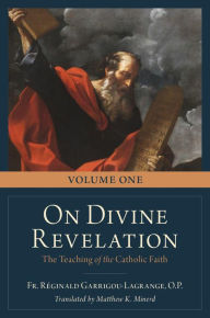 Title: On Divine Revelation: The Teaching of the Catholic Faith Vol. One, Author: Fr. Reginald Garrigou-lagrange
