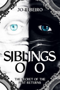 Title: Siblings OO: The Secret Of The Past Returns, Author: Jo Ribeiro