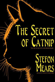 Title: The Secret of Catnip, Author: Stefon Mears