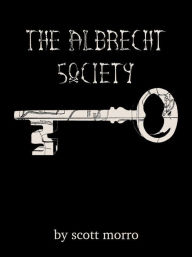 Title: The Albrecht Society, Author: Scott Morro