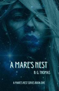 Title: A Mare's Nest: A Mare's Nest Series Book One, Author: B. G. Thomas