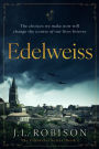 Edelweiss: The choices we make now will change the course of our lives forever.