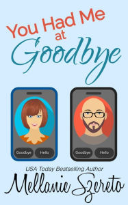 Title: You Had Me at Goodbye: A Short and Spicy Romcom, Author: Mellanie Szereto