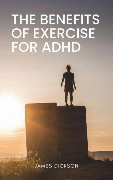 The Benefits of Exercise for ADHD