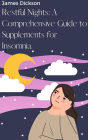 Restful Nights A Comprehensive Guide to Supplements for Insomnia