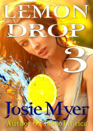 Title: Lemon Drop 3, Author: Josie Myer