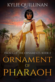 Title: Ornament of Pharaoh, Author: Kylie Quillinan