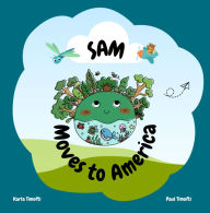Title: Sam Moves to America, Author: KARLA TIMOFTI
