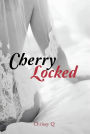 Cherry Locked: (Book One)