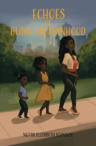 Title: Echoes of Black Womanhood, Author: Nettie Elizabeth Johnson