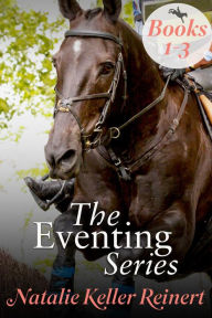 Title: The Eventing Series: Books 1-3, Author: Natalie Keller Reinert