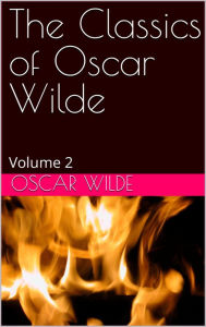 Title: The Classics of Oscar Wilde: Volume 2, Author: Sean Michael Brassil