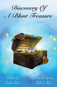 Title: Discovery of a Blunt Treasure, Author: Bertha Blunt