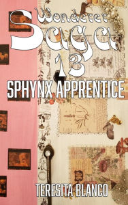 Title: Wonderer Saga 13: Sphynx Apprentice, Author: Teresita Blanco
